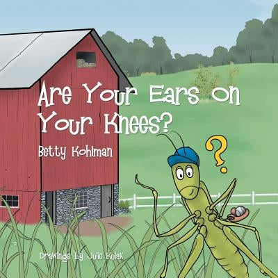Are Your Ears on Your Knees? by Kohlman, Betty