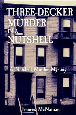 Three-Decker Murder in a Nutshell: A Nutshell Murder Mystery by McNamara, Frances