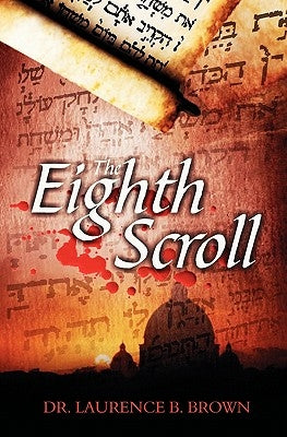 The Eighth Scroll by Brown, Laurence B.