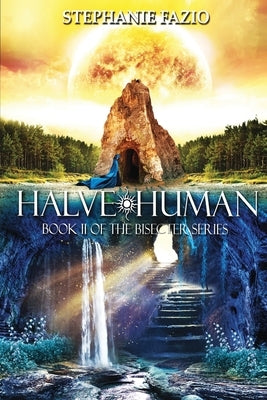 Halve Human by Fazio, Stephanie