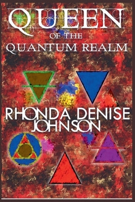 Queen of the Quantum Realm by Johnson, Rhonda Denise