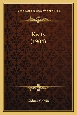 Keats (1904) by Colvin, Sidney