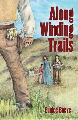 Along Winding Trails by Boeve, Eunice