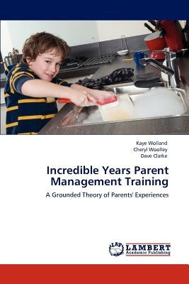 Incredible Years Parent Management Training by Wolland, Kaye