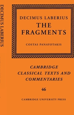 Decimus Laberius: The Fragments by Panayotakis, Costas