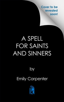 A Spell for Saints and Sinners by Carpenter, Emily