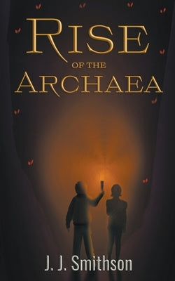 Rise of the Archaea by Smithson, Jj