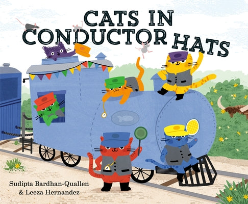 Cats in Conductor Hats: A Train Adventure by Bardhan-Quallen, Sudipta