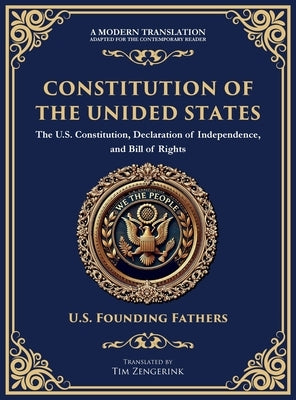 Constitution of the United States: The U.S. Constitution, Declaration of Independence, and Bill of Rights - Large Print Edition for Easy Reading by Fathers, U. S. Founding