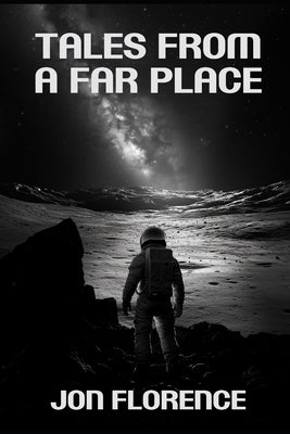 Tales from a Far Place by Florence, Jon