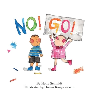 No! Go! by Schmidt, Holly