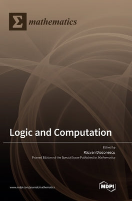 Logic and Computation by Diaconescu, Răzvan