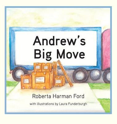 Andrew's Big Move by Ford, Roberta Harman
