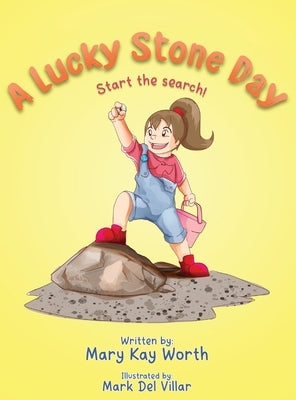 A Lucky Stone Day: Start the search! by Worth, Mary Kay