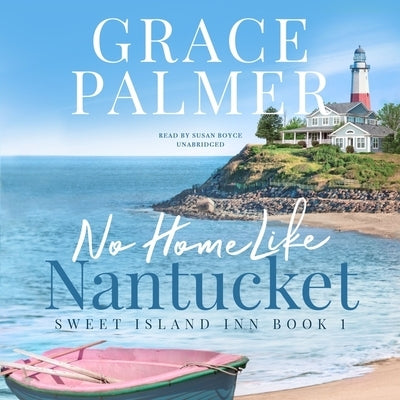 No Home Like Nantucket by Palmer, Grace