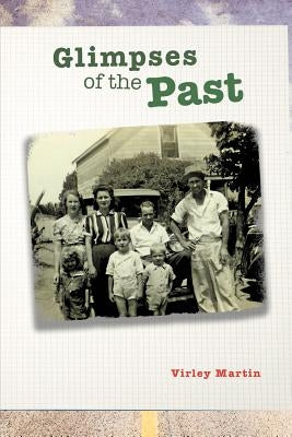 Glimpses of the Past by Martin, Virley