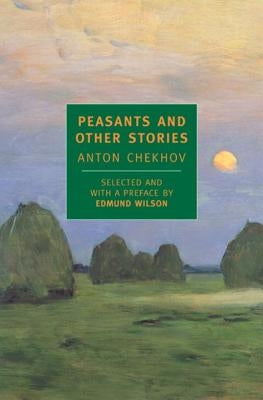 Peasants and Other Stories by Chekhov, Anton