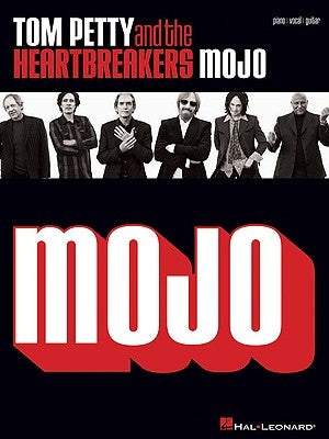 Tom Petty and the Heartbreakers: Mojo: Piano/Vocal/Guitar by Petty, Tom