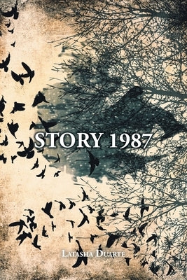 Story 1987 by Duarte, Latasha