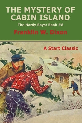 The Mystery of Cabin Island: The Hardy Boys: Book #8 by Dixon, Franklin W.