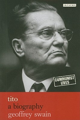 Tito: A Biography by Swain, Geoffrey