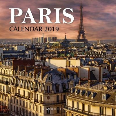 Paris Calendar 2019: 16 Month Calendar by Landon, Mason