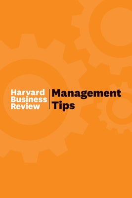 Management Tips: From Harvard Business Review by Review, Harvard Business