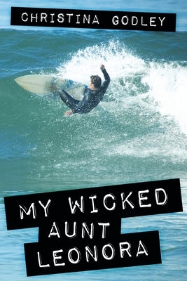 My Wicked Aunt Leonora by Godley, Christina