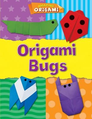 Origami Bugs by Ard, Catherine