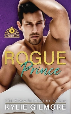 Rogue Prince by Gilmore, Kylie