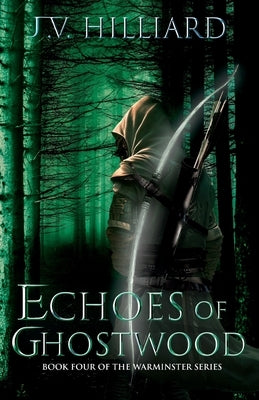 Echoes of Ghostwood by Hilliard, J. V.
