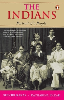Indians: Portrait of a People by Kakar, Katharina