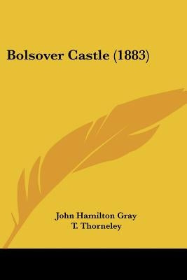 Bolsover Castle (1883) by Gray, John Hamilton