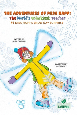 Miss Happ's Snow Day Surprise by Friedman, Laurie