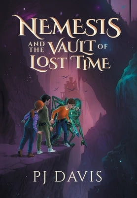 Nemesis and the Vault of Lost Time by Davis, Pj