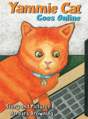 Yammie Cat Goes Online by Browning, Barbara