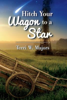 Hitch Your Wagon to a Star by Majors, Terri W.