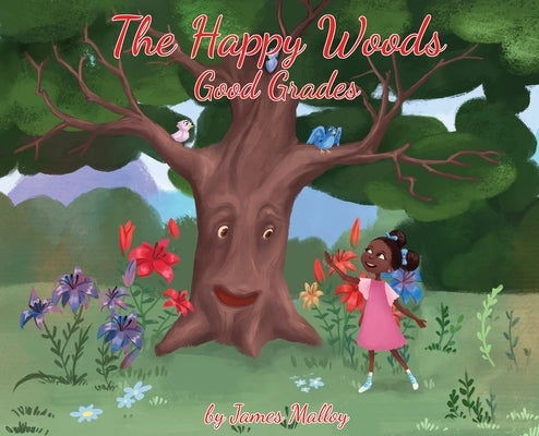 The Happy Woods: Good Grades, with African-American illustrations by Malloy, James