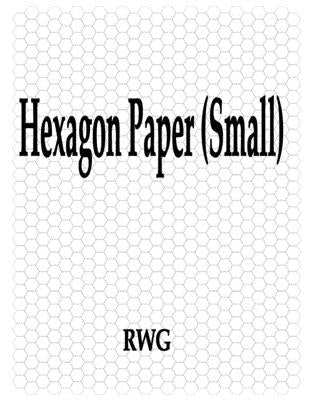 Hexagon Paper (Small): 200 Pages 8.5" X 11" by Rwg