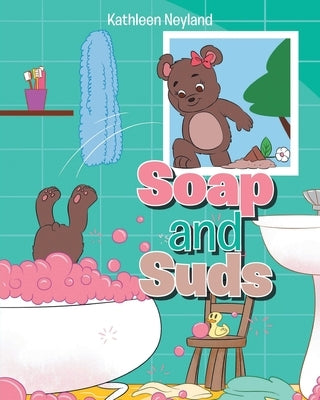 Soap and Suds by Neyland, Kathleen