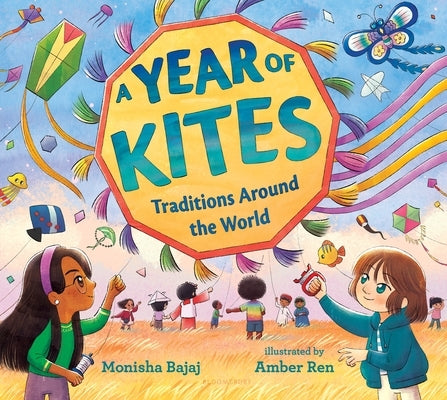 A Year of Kites: Traditions Around the World by Bajaj, Monisha