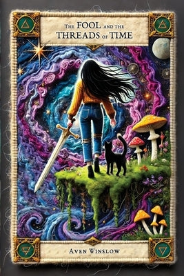 The Fool & the Threads of Time: A Spicy Tarot-Inspired Romantasy by Winslow, Aven