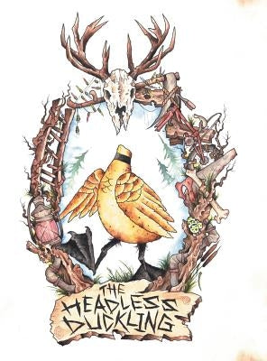 The Headless Duckling by Dermy, Taxafred A.