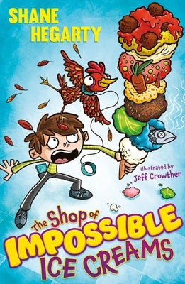 The Shop of Impossible Ice Creams: Book 1 by Hegarty, Shane