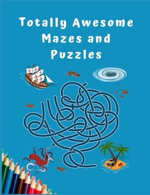 Totally Awesome Mazes and Puzzles: A Maze Activity Book for Kids (Maze Books for Kids) by Media, Zod-7
