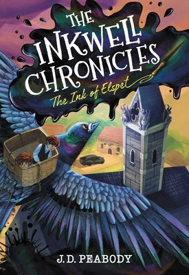 The Inkwell Chronicles: The Ink of Elspet, Book 1 by Peabody, J. D.