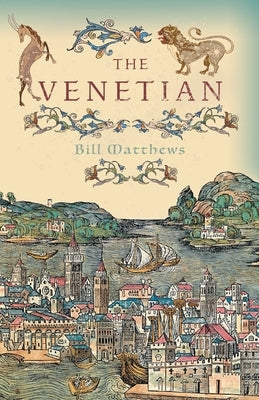 The Venetian by Matthews, Bill