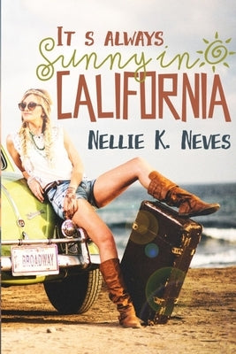 It's Always Sunny in California by Neves, Nellie K.