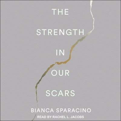 The Strength in Our Scars by Jacobs, Rachel L.
