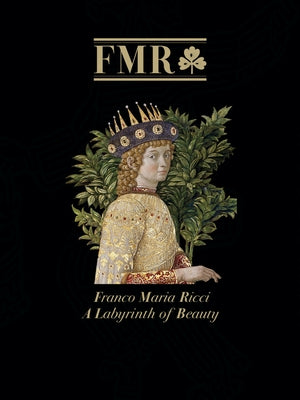 Fmr Franco Maria Ricci: A Labyrinth of Beauty by Shugaar, Antony